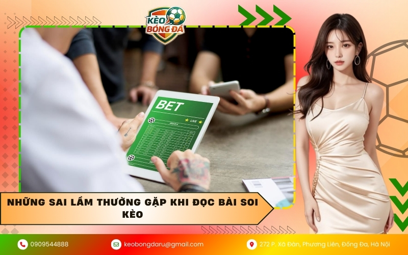 Những sai lầm thường gặp khi đọc bài soi kèo