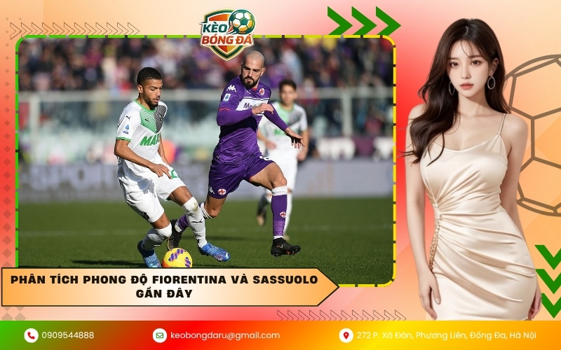Phân tích phong độ Fiorentina và Sassuolo gần đây