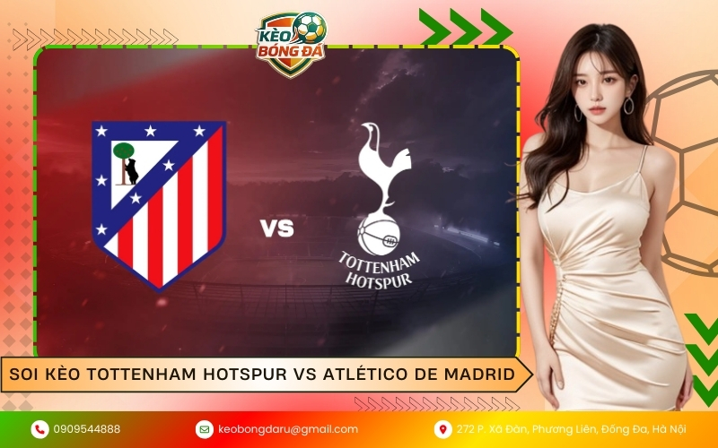 Soi Kèo Tottenham Hotspur vs Atlético de Madrid