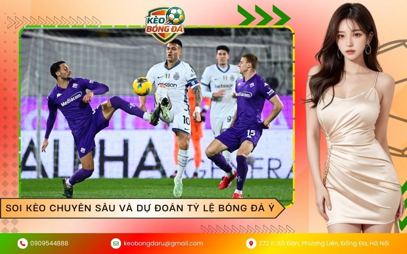 Soi kèo chuyên sâu và dự đoán tỷ lệ bóng đá Ý