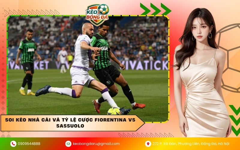 Soi kèo nhà cái và tỷ lệ cược Fiorentina vs Sassuolo